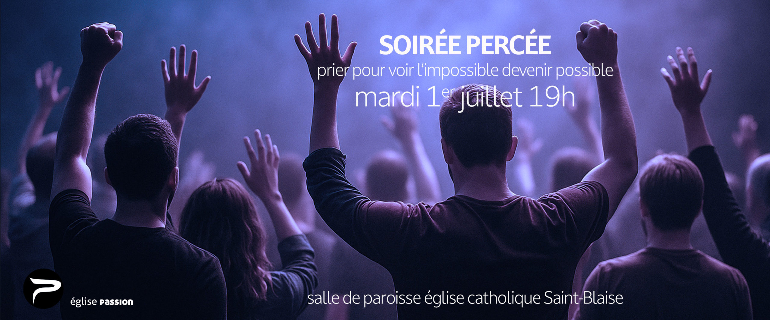Soirée percée - prière - St-Blaise- 01.07.2025