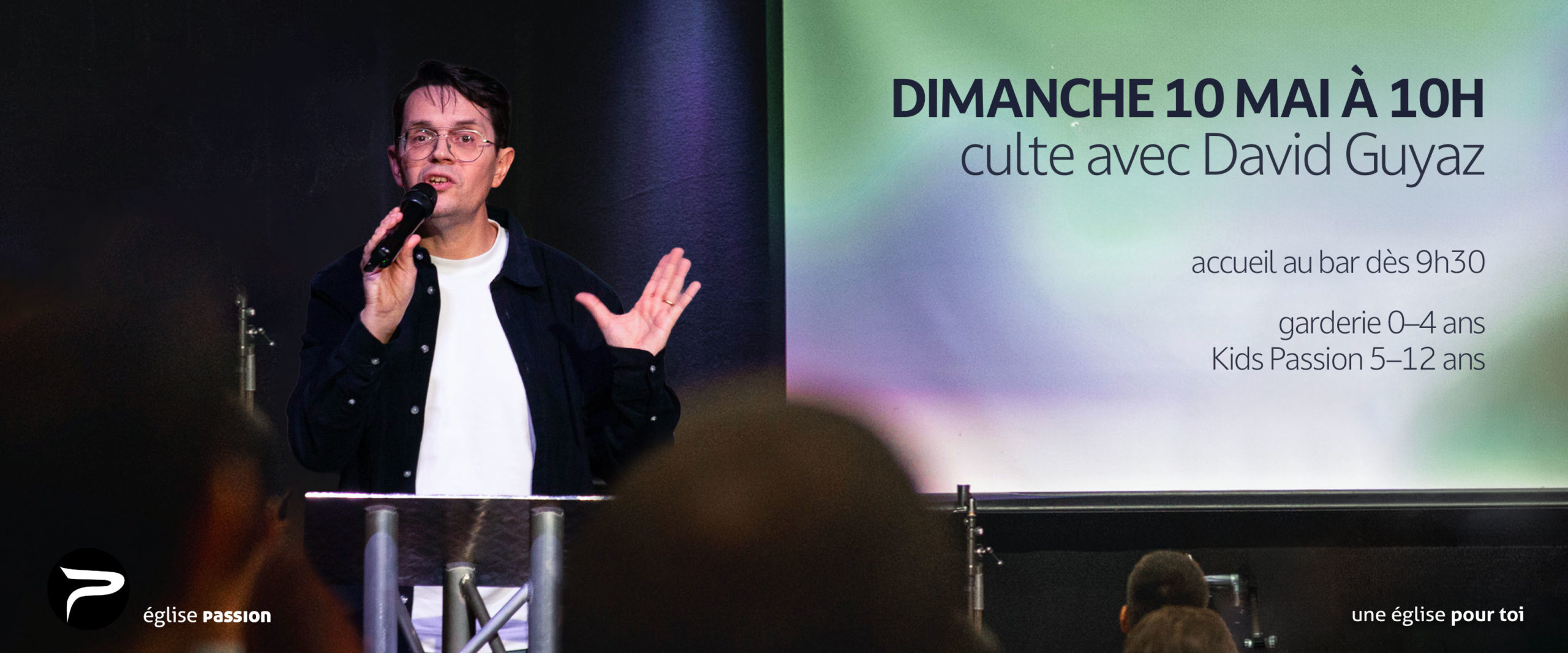 Culte dimanche 10 mai 2026 à 10h avec David Guyaz à l'église Passion Neuchâtel