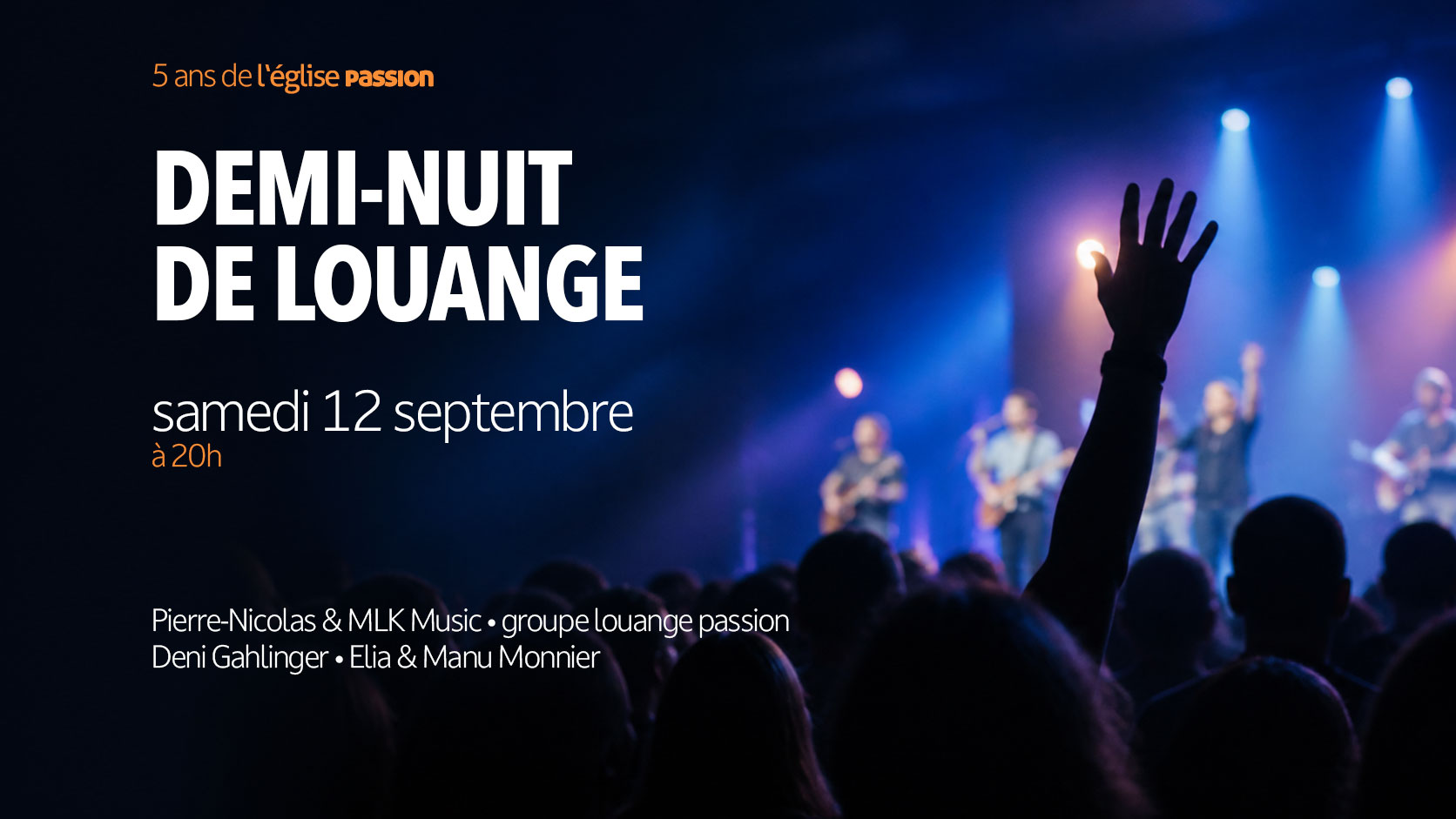 Demi-nuit de louange à l'église Passion - 12.09.2026 avec MLK Music, louange Passion, Elia & Manu Monnier